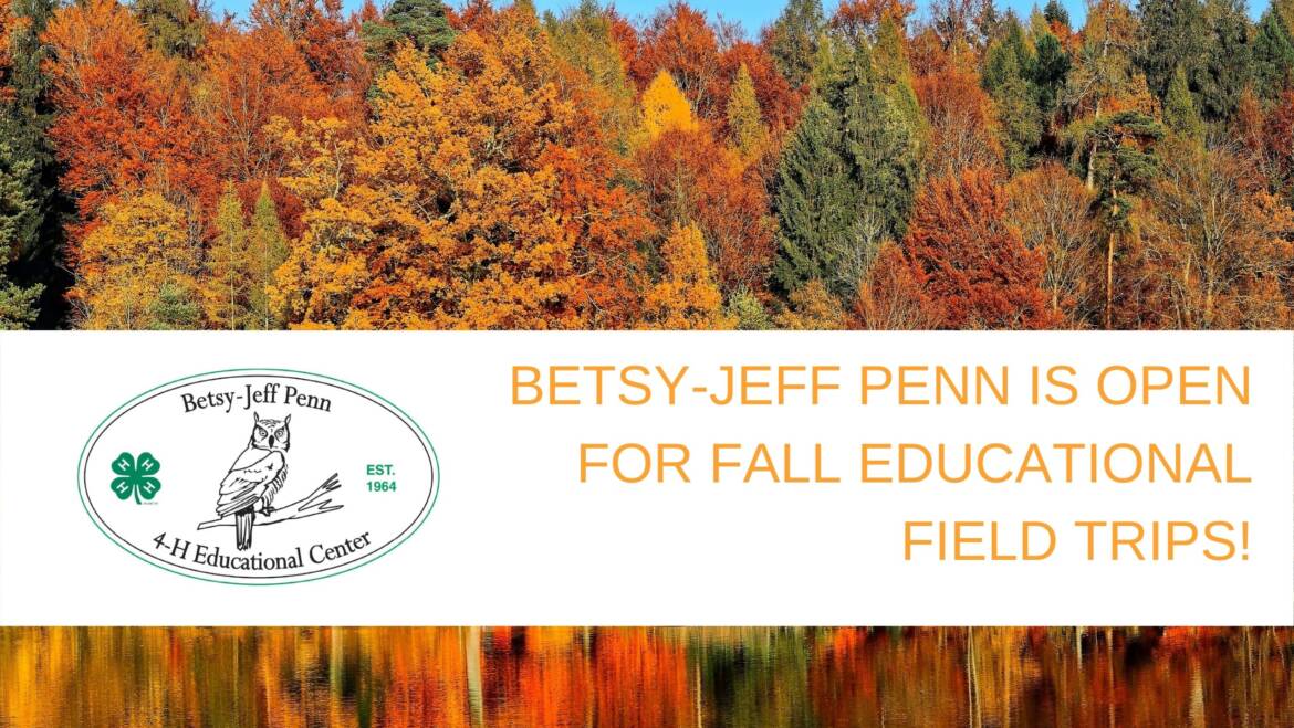 BJP is Open for Fall Field Trips!